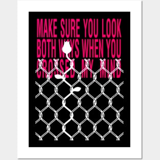 Make Sure You Look Both Way When You Crossed My Mind Posters and Art